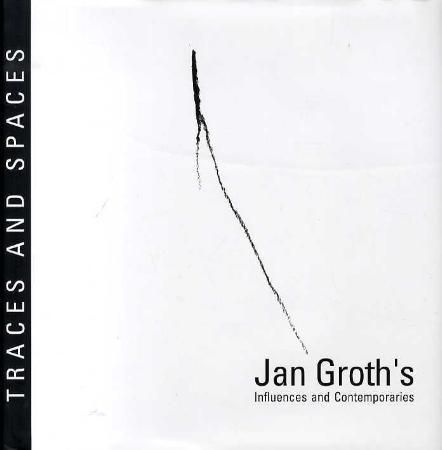 Traces and spaces : Jan Groth's influences and contemporaries