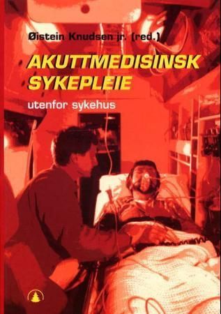 Forsidebilde av Akuttmedisinsk sykepleie utenfor sykehus