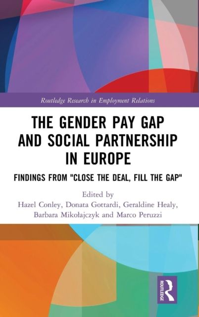 The Gender Pay Gap and Social Partnership in Europe : Findings from "Close the Deal, Fill the Gap"