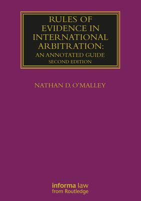 Rules of Evidence in International Arbitration : An Annotated Guide