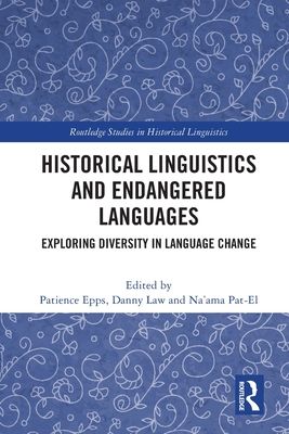 Historical Linguistics and Endangered Languages : Exploring Diversity in Language Change