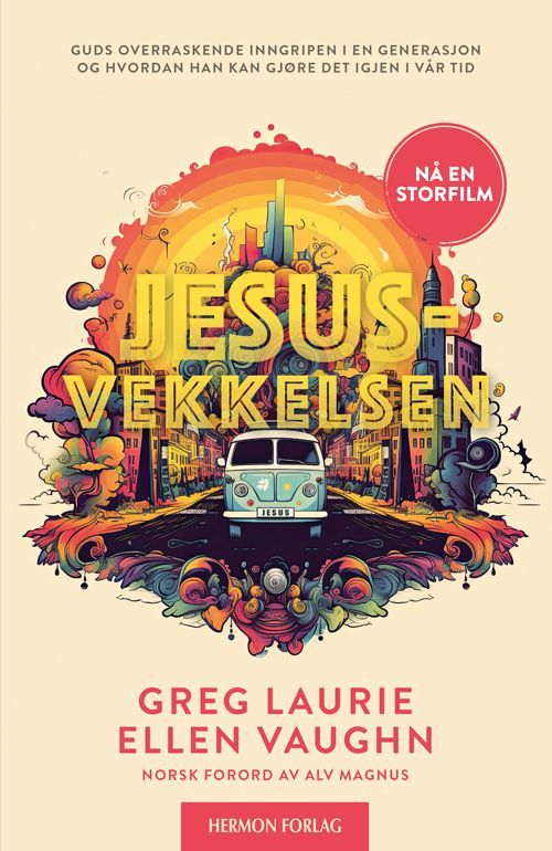 Jesusvekkelsen : hvordan Gud forvandlet en hel generasjon