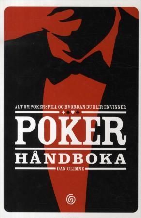 Pokerhåndboka : alt om pokerspill og hvordan du blir en vinner