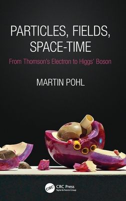 Particles, Fields, Space-Time : From Thomson’s Electron to Higgs’ Boson