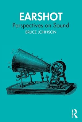 Earshot : Perspectives on Sound