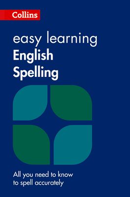 Easy Learning English Spelling : Your Essential Guide to Accurate English