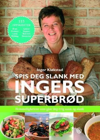 Spis deg slank med Ingers superbrød : hemmelighetene som gjør deg evig sunn og slank
