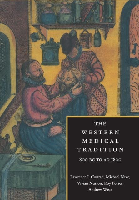 The Western Medical Tradition : 800 BC to AD 1800