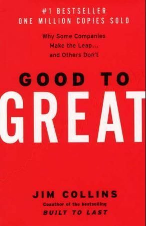 Good to Great : Why Some Companies Make the Leap...And Others Don't
