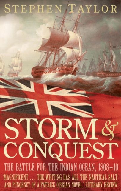 Storm and Conquest : The Battle for the Indian Ocean, 1808-10