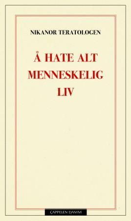 Å hate alt menneskelig liv