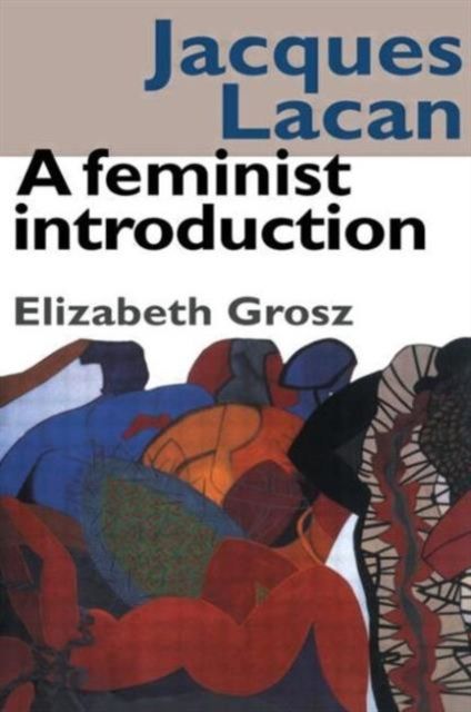 Jacques Lacan : A Feminist Introduction