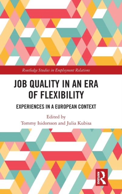 Job Quality in an Era of Flexibility : Experiences in a European Context