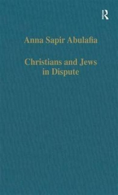 Christians and Jews in Dispute : Disputational Literature and the Rise of Anti-Judaism in the West (c.1000-1150)