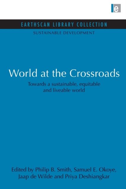 World at the Crossroads : Towards a sustainable, equitable and liveable world