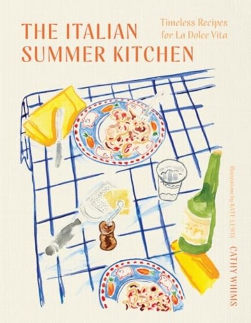 The Italian Summer Kitchen : Timeless Recipes for La Dolce Vita