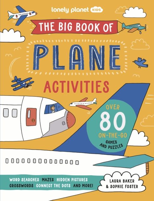 Lonely Planet Kids The Big Book of Plane Activities : Over 80 On-the-Go Games and Puzzles