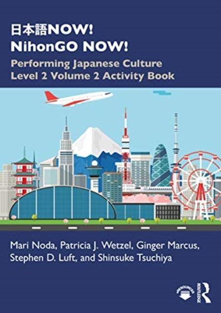 ???NOW! NihonGO NOW! : Performing Japanese Culture – Level 2 Volume 2 Activity Book