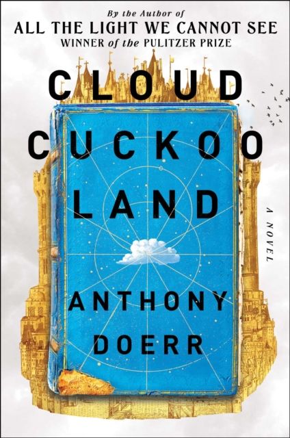 Cloud Cuckoo Land : A Novel
