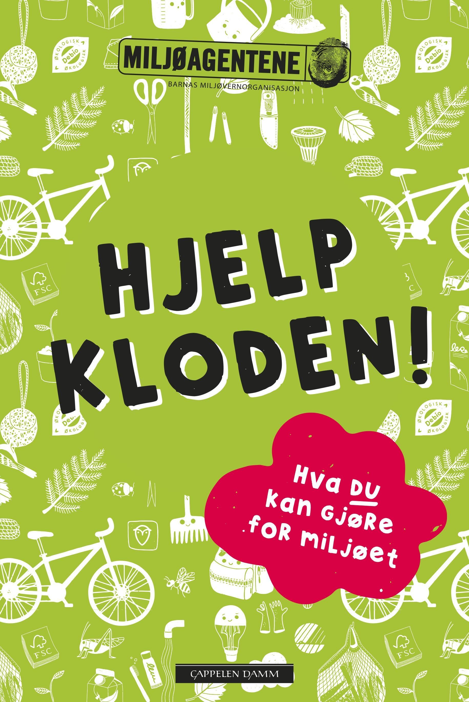 Hjelp kloden! : hva DU kan gjøre for miljøet