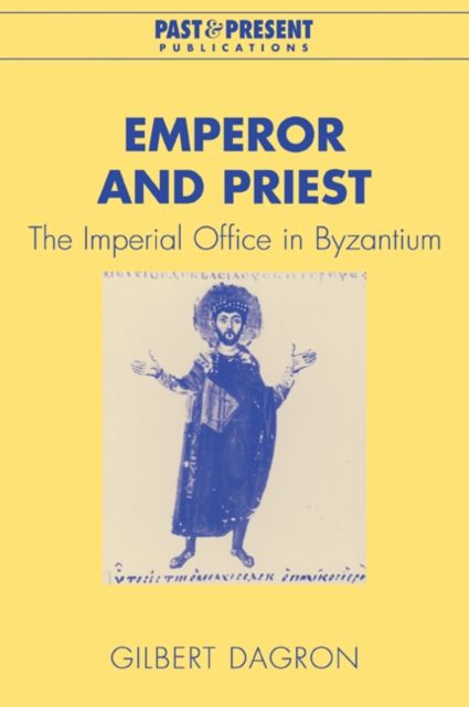 Emperor and Priest : The Imperial Office in Byzantium