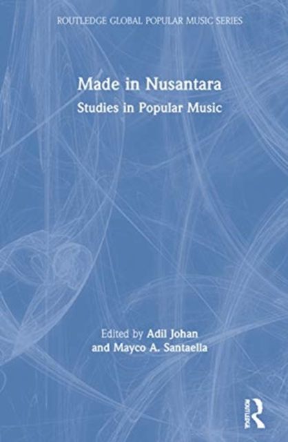 Made in Nusantara : Studies in Popular Music