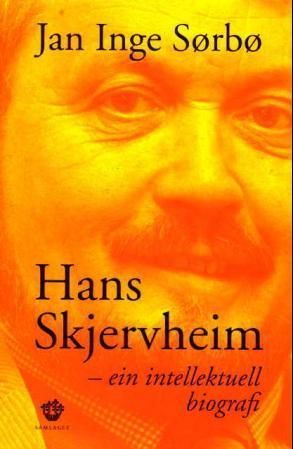 Hans Skjervheim : ein intellektuell biografi