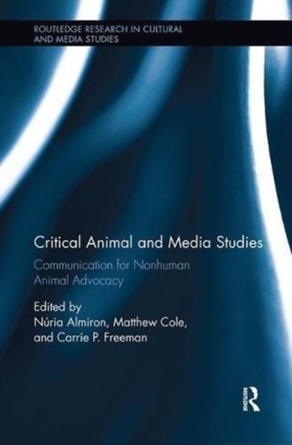 Forsidebilde av Critical Animal and Media Studies : Communication for Nonhuman Animal Advocacy
