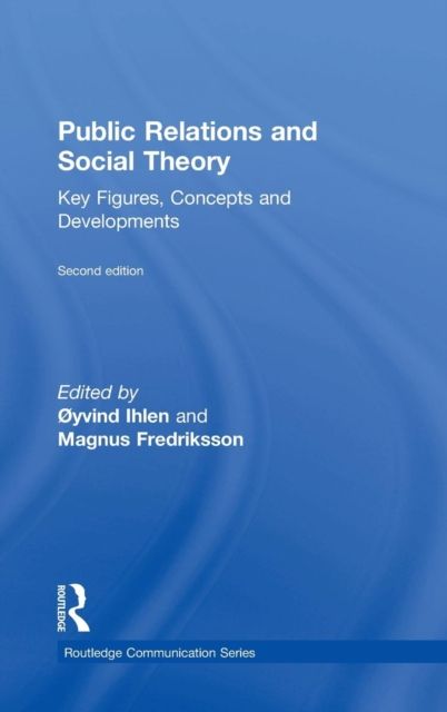 Public Relations and Social Theory : Key Figures, Concepts and Developments
