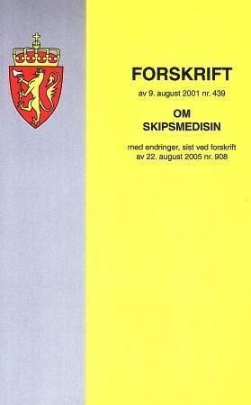 Forskrift om skipsmedisin av 9. mars 2001 nr. 439 : med endringer, sist ved forskrift av 22. august 2005 nr. 908