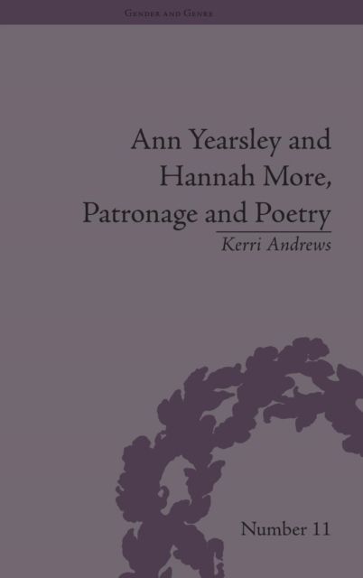 Ann Yearsley and Hannah More, Patronage and Poetry : The Story of a Literary Relationship
