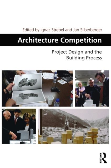 Architecture Competition : Project Design and the Building Process