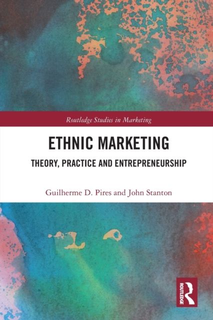 Ethnic Marketing : Theory, Practice and Entrepreneurship