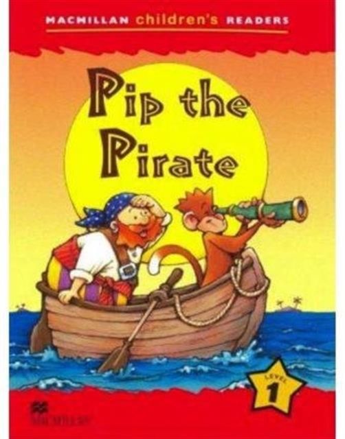 Macmillan Children's Readers Pip the Pirate International level 1