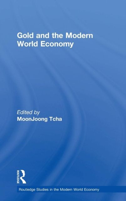 Gold and the Modern World Economy