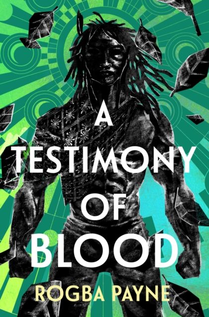 A Testimony of Blood : An epic fantasy infused with the mythology of West Africa