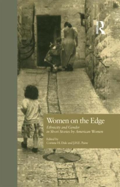 Women on the Edge : Ethnicity and Gender in Short Stories by American Women