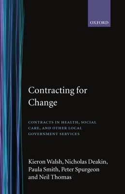 Contracting for Change : Contracts in Health, Social Care, and Other Local Government Services