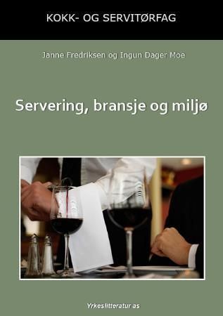 Servering, bransje og miljø : vg2 kokk- og servitørfag