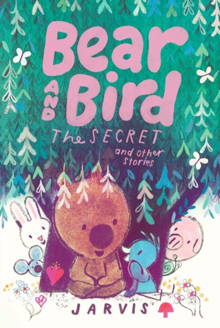 Bear and Bird: The Secret and Other Stories : Book 6 in the internationally successful series for children aged 5-7 from Jarvis