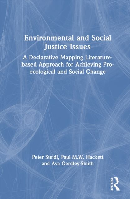 Environmental and Social Justice Issues : A Declarative Mapping Literature-based Approach for Achieving Pro-ecological and Social Change