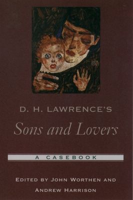 D. H. Lawrence's Sons and Lovers : A Casebook