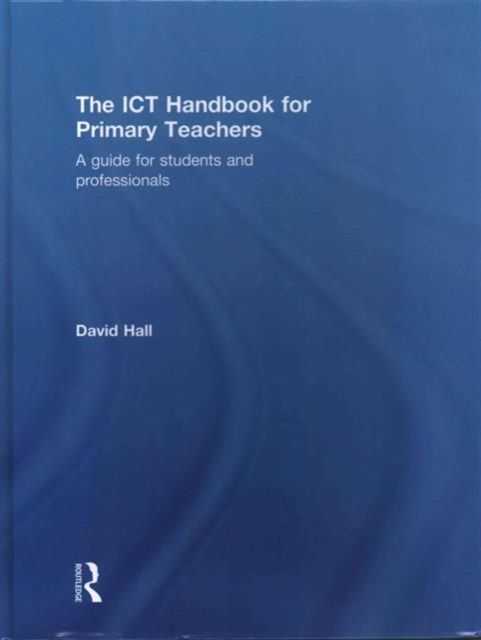 The ICT Handbook for Primary Teachers : A guide for students and professionals