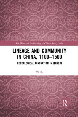 Lineage and Community in China, 1100–1500 : Genealogical Innovation in Jiangxi