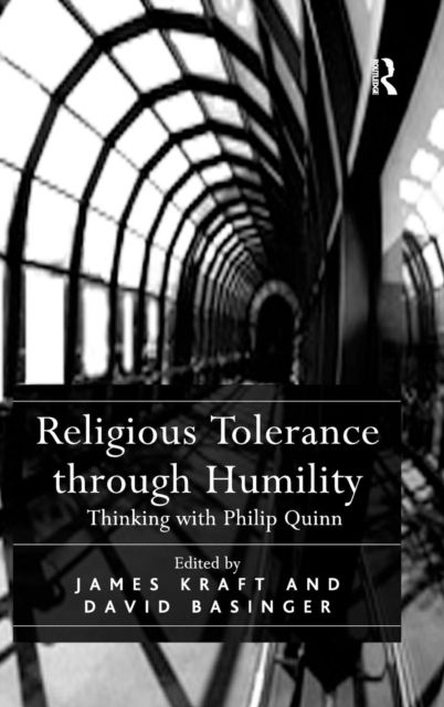 Religious Tolerance through Humility : Thinking with Philip Quinn