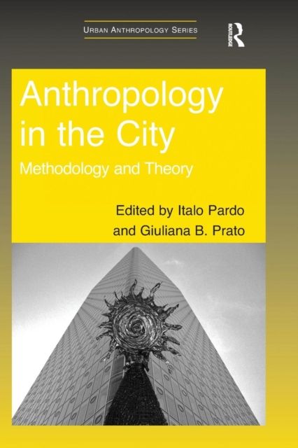 Anthropology in the City : Methodology and Theory
