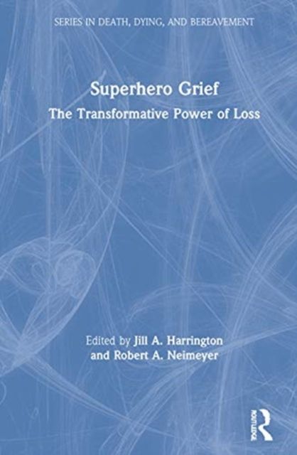 Superhero Grief : The Transformative Power of Loss