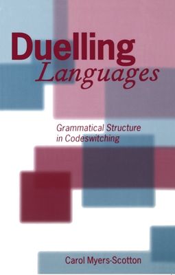 Duelling Languages : Grammatical Structure in Codeswitching