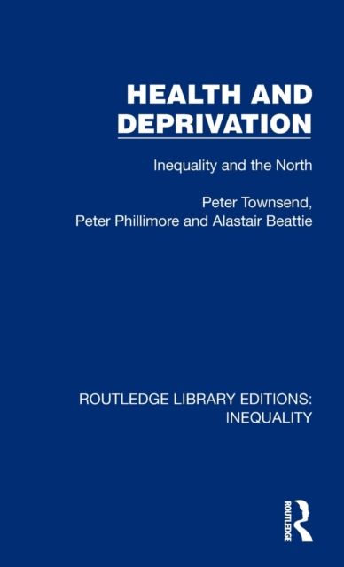 Health and Deprivation : Inequality and the North