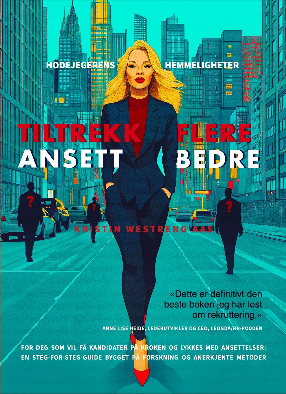 Tiltrekk flere ansett bedre : hodejegerens hemmeligheter